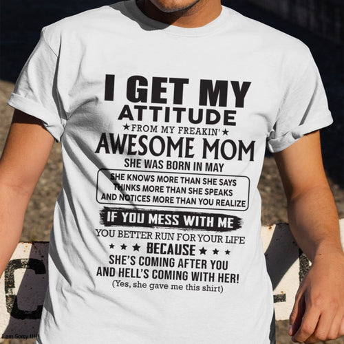 MAY - I GET MY ATTITUDE FROM AWESOME MOM - to my son from Mom - ccdi05 (SKU08-17-05)