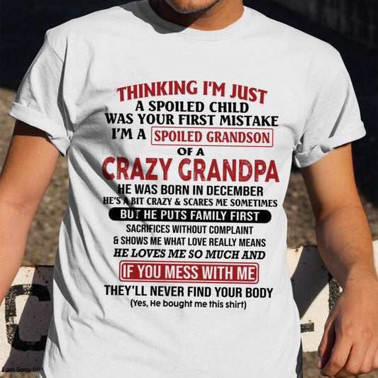 I'm A Spoiled Grandson Of A Crazy Grandpa T-Shirt – Birthday Gift From December Grandpa / Man - ccdi12 (SKU10-05-12)