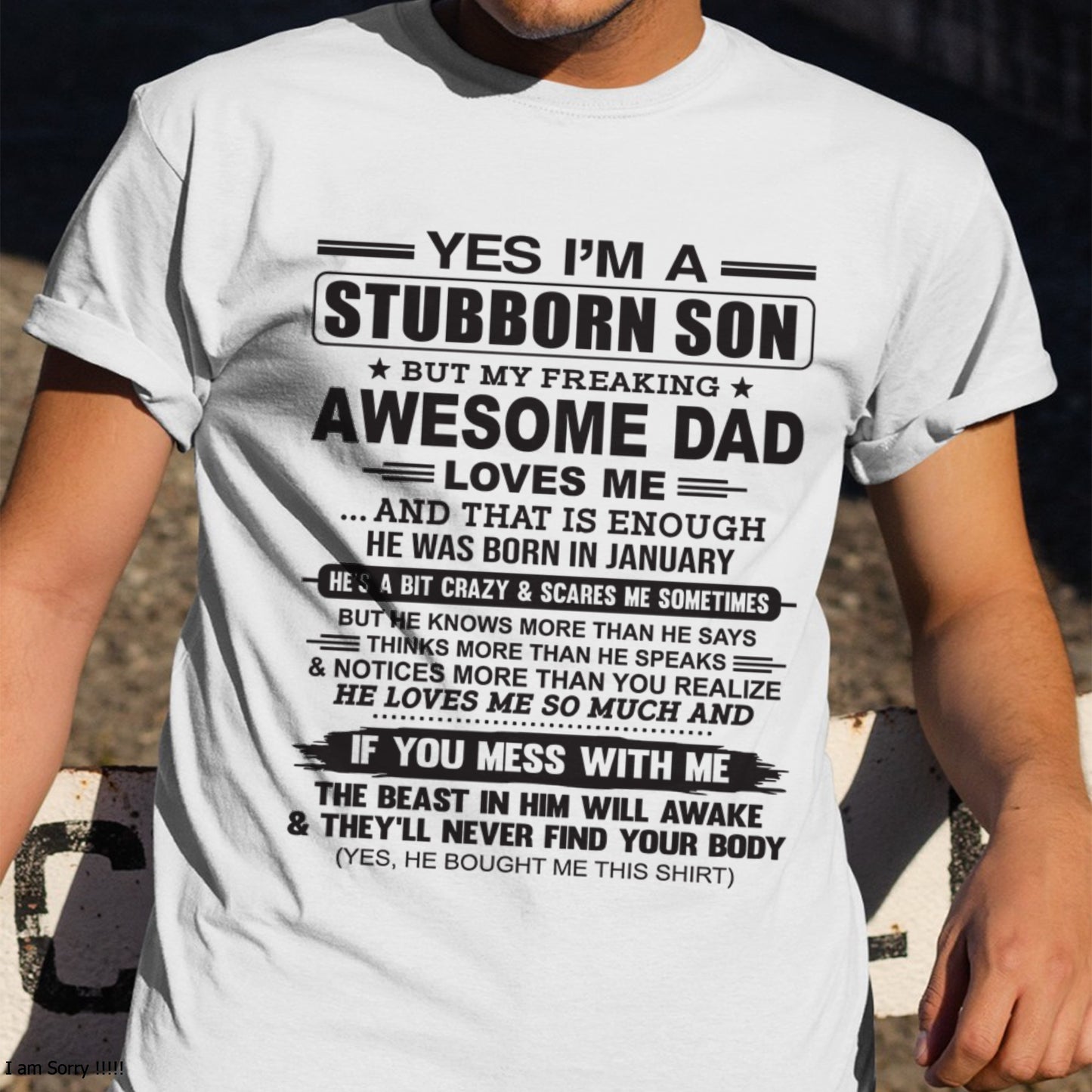 Yes I’m A Stubborn Son T-Shirt – Birthday Gift From January Dad / Man - ccdi01 (SKU10-142-01)