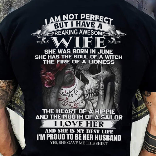 June - I Am Not Perfect But I Have A Freaking Awesome Wife - Gift For Husband From Wife - CCDI06 (SKU06-31-06)