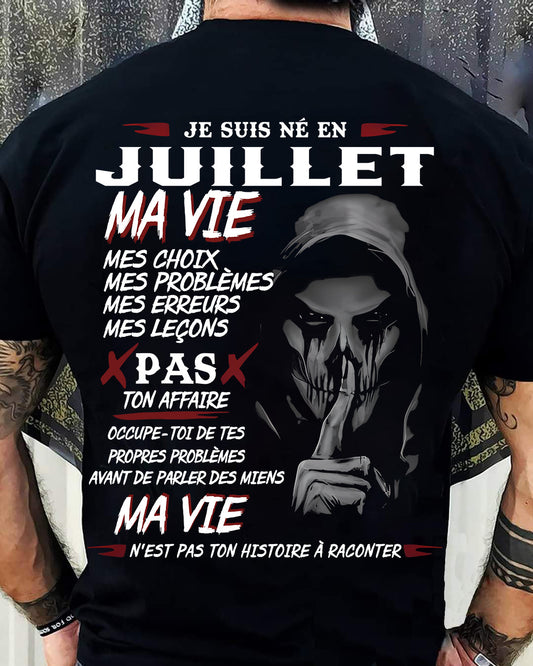 Je Suis Né en Juillet – Ma Vie, Mes Choix – T-Shirt Homme Fort Caractère - male fr07 / CCDI07 (SKU12-269-07)