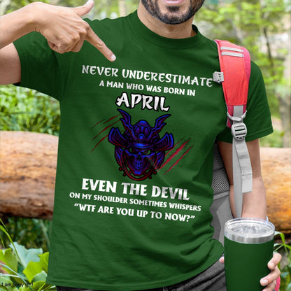 NEVER UNDERESTIMATE A MAN BORN IN APRIL ccdi04 male (SKU-S1-04)