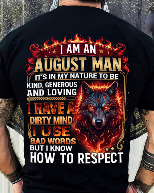 AUGUST - DIRTY MIND BUT KNOW HOW TO RESPECT - PREMIUM DTG PRINT - BIRTHDAY T-SHIRT FOR MEN - CCDI08 (SKU2604-51-08)