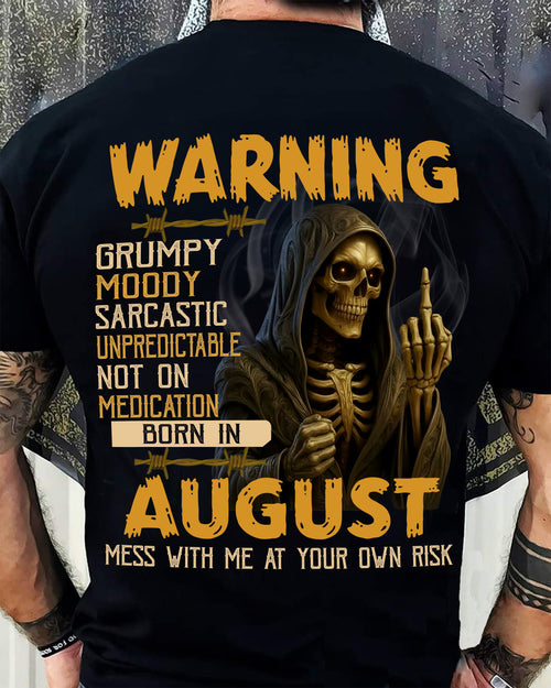 AUGUST - WARNING GRUMPY MOODY - BIRTHDAY T-SHIRT FOR MEN - MALE / CCDI08 (SKU26T-01-07-08)