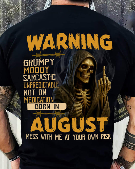 AUGUST - WARNING GRUMPY MOODY - BIRTHDAY T-SHIRT FOR MEN - MALE / CCDI08 (SKU26T-01-07-08)
