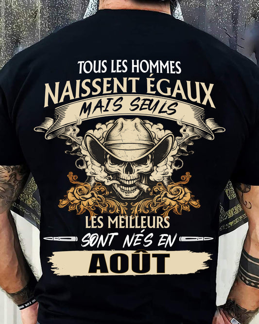 Tous les Hommes Naissent Égaux – Les Meilleurs Sont Nés en Août - T-Shirt Homme Caractère Fort - male fr08 / CCDI08 (SKU26T-01172-08)