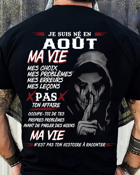 Je Suis Né en Août – Ma Vie, Mes Choix – T-Shirt Homme Fort Caractère - male fr08 / CCDI08 (SKU12-269-08)