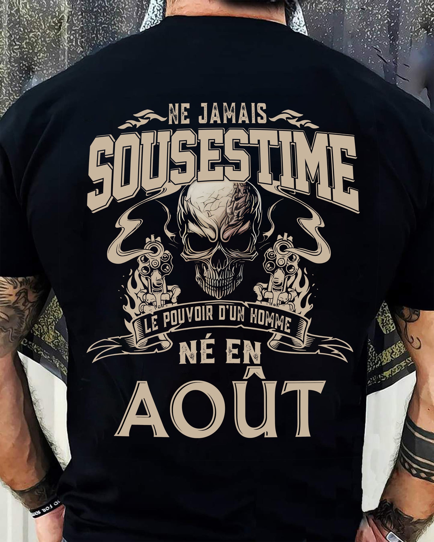 Ne Jamais Sous-estimer le Pouvoir d’un Homme Né en Août – T-Shirt Homme Crâne Rebelle - male fr08 / CCDI08 (SKU26T-01159-08)