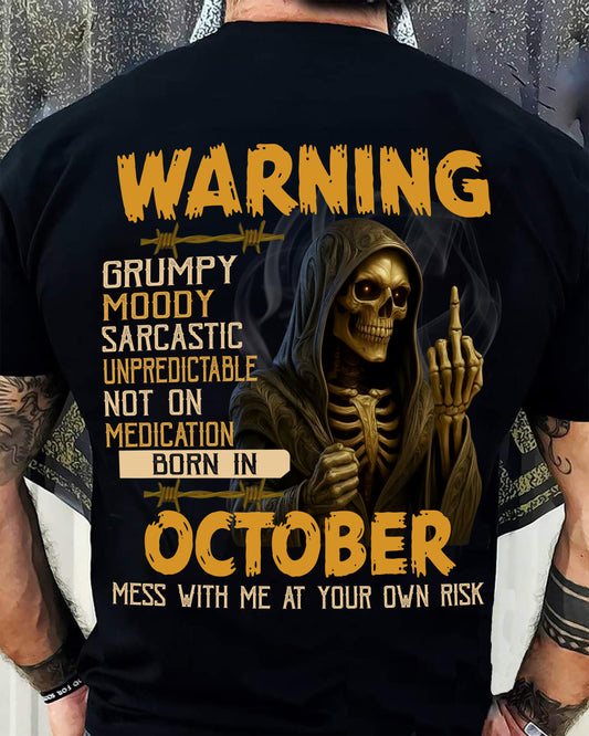 OCTOBER - WARNING GRUMPY MOODY - BIRTHDAY T-SHIRT FOR MEN - MALE / CCDI10 (SKU26T-01-07-10)