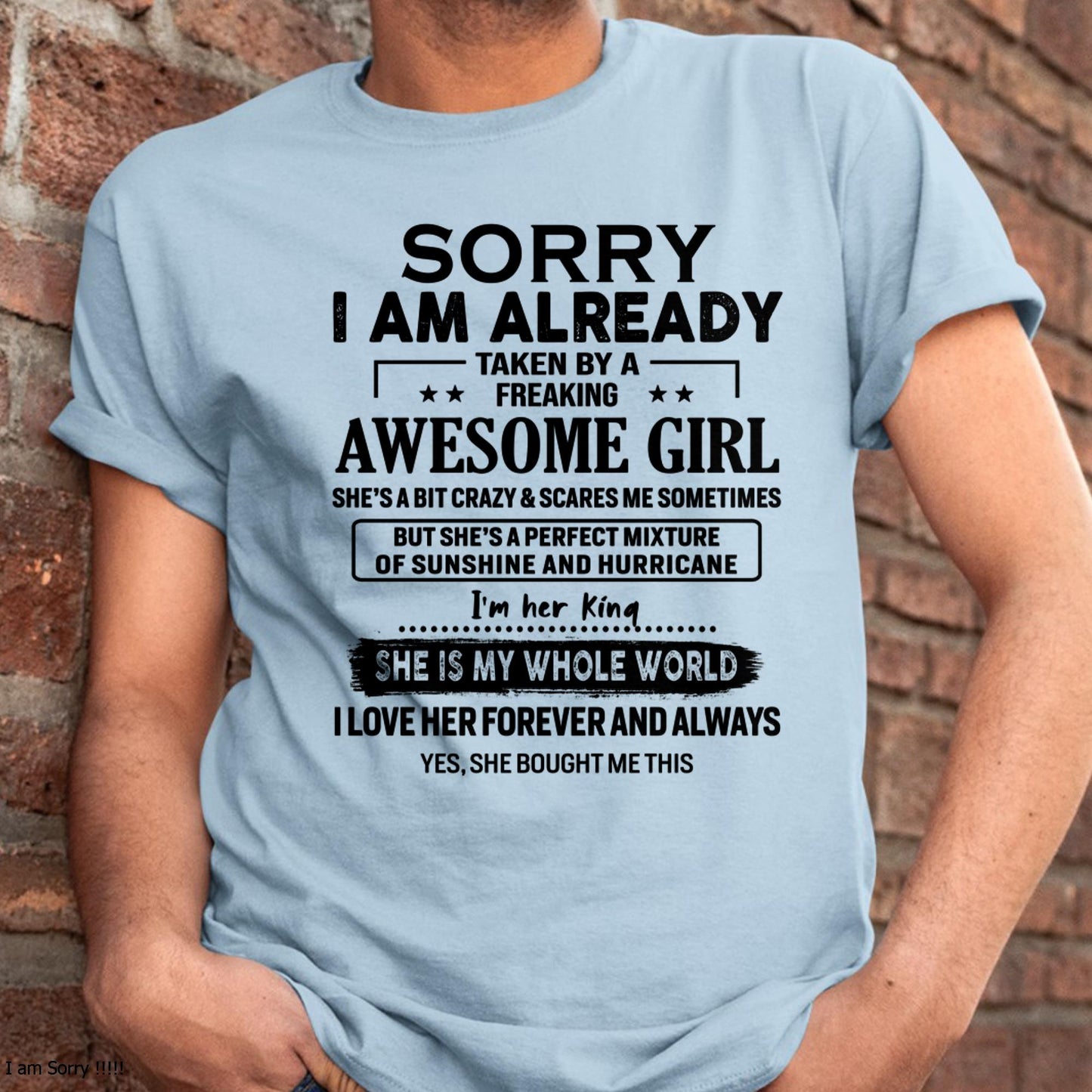 Sorry I Am Already Taken By A Freaking Awesome Girl - Gift For Husband From Wife - CCDI00 (SKU-TSRGIRL-00)