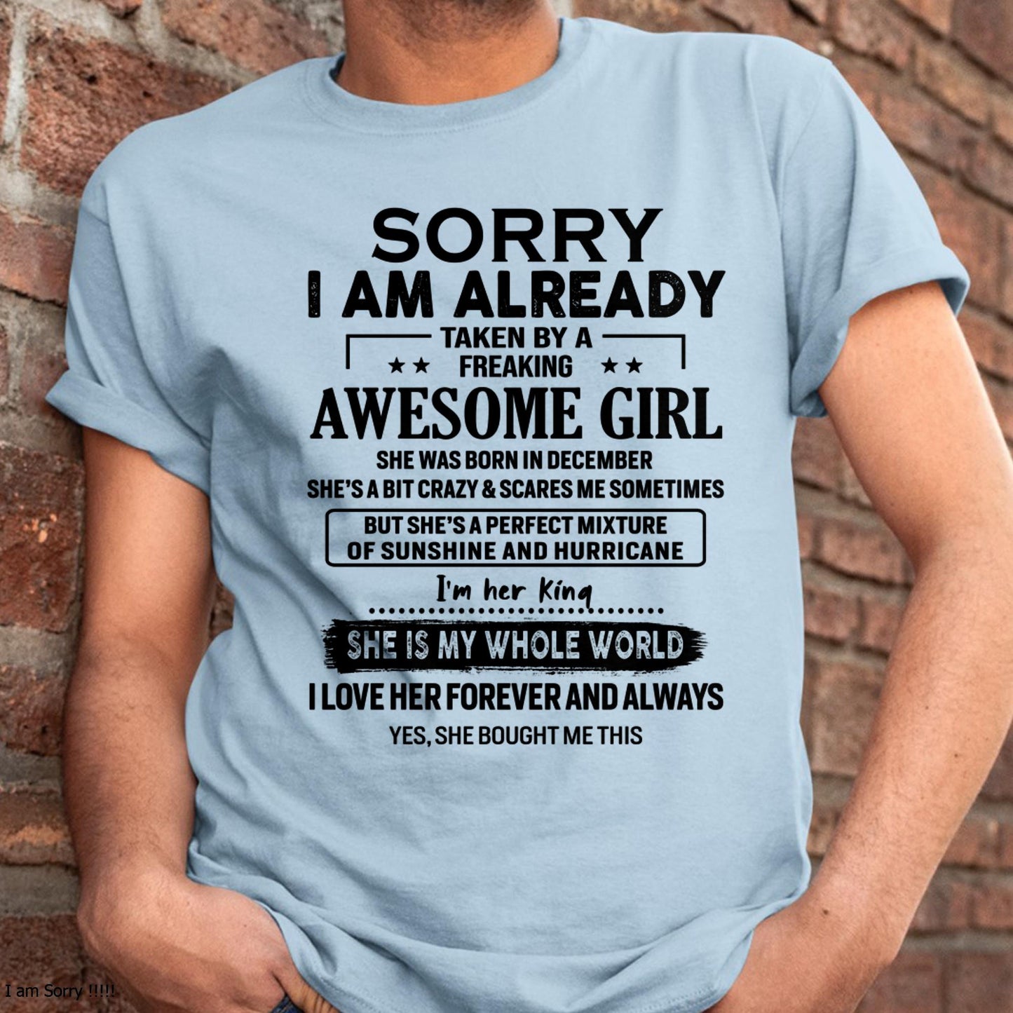 December - Sorry I Am Already Taken By A Freaking Awesome Girl - Gift For Husband From Wife - CCDI12 (SKU-TSRGIRL-12)