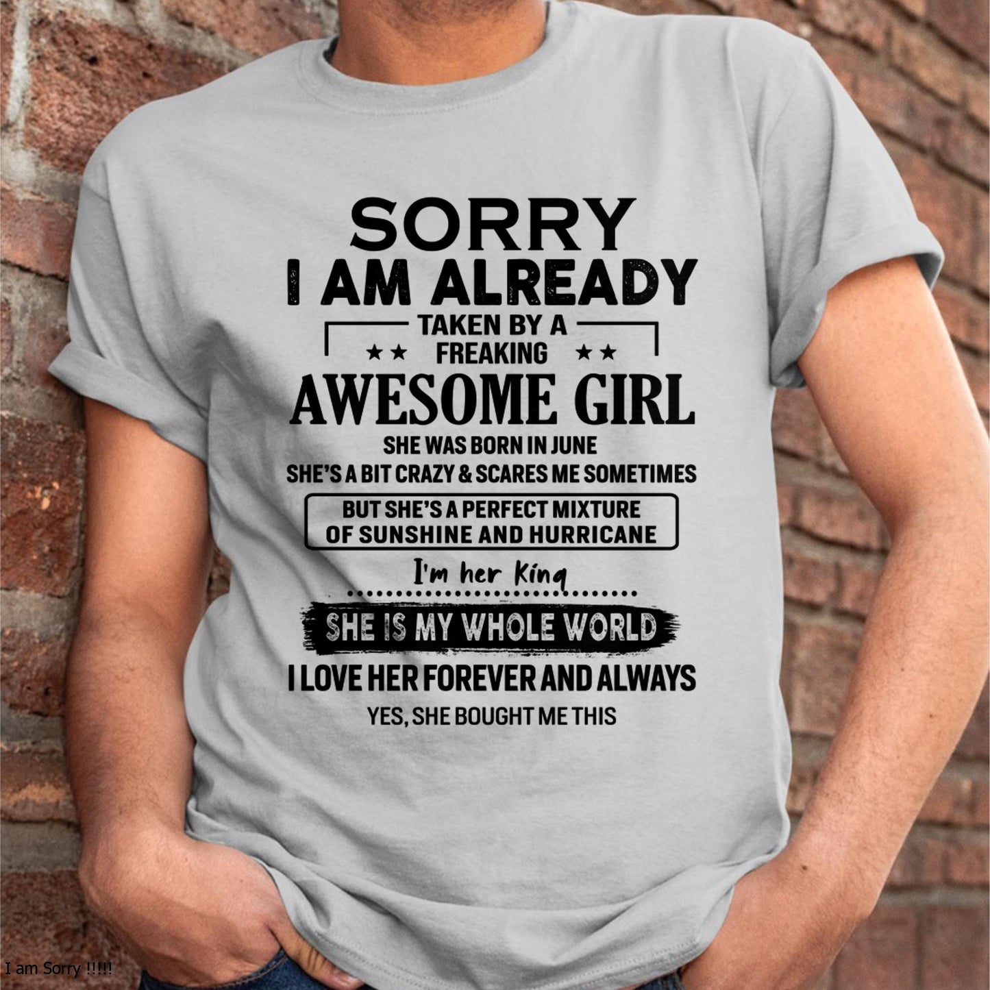 June - Sorry I Am Already Taken By A Freaking Awesome Girl - Gift For Husband From Wife - CCDI06 (SKU-TSRGIRL-06)