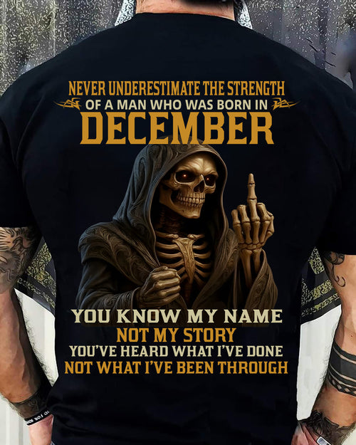 DECEMBER - NEVER UNDERESTIMATE - BIRTHDAY T-SHIRT FOR MEN - MALE / CCDI12 (SKU26T-01-06-12)