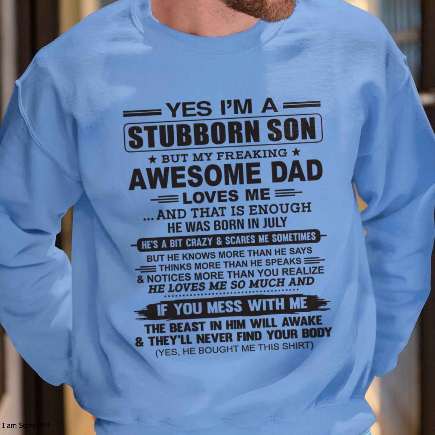 Yes I’m A Stubborn Son T-Shirt – Birthday Gift From July Dad / Man - ccdi07 (SKU10-142-07)