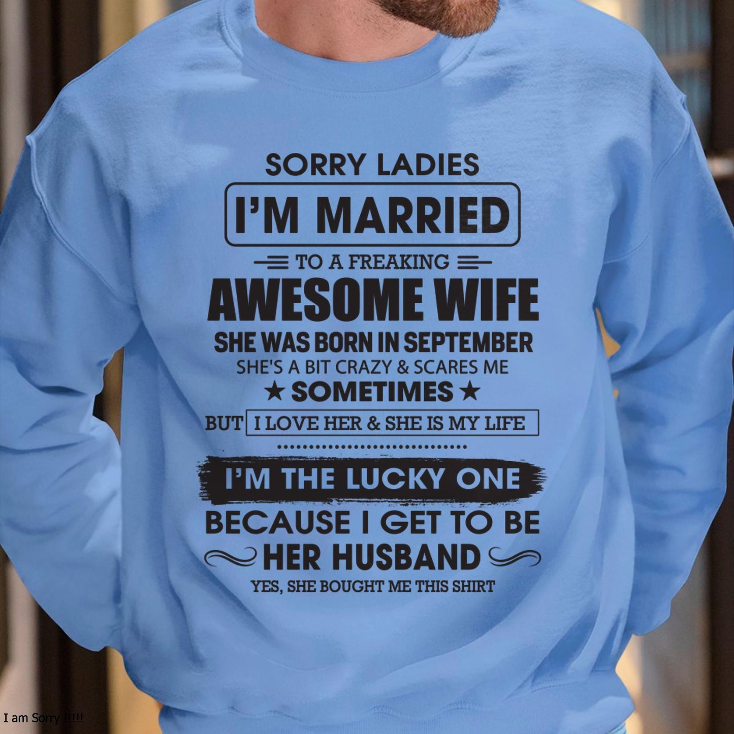 September - Sorry Ladies I'm Married To A Freaking Awesome Wife - Gift For Husband From Wife - CCDI09 (SKU06-45-09)
