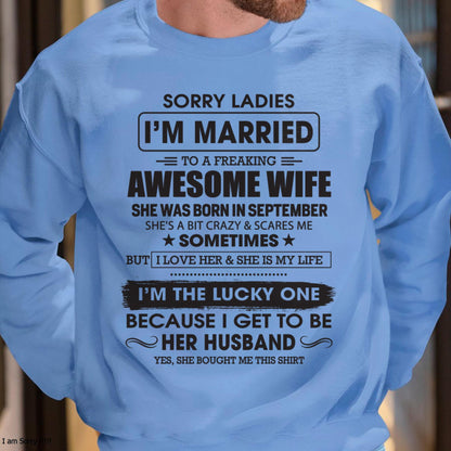 September - Sorry Ladies I'm Married To A Freaking Awesome Wife - Gift For Husband From Wife - CCDI09 (SKU06-45-09)