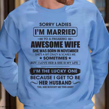 November - Sorry Ladies I'm Married To A Freaking Awesome Wife - Gift For Husband From Wife - CCDI11 (SKU06-45-11)