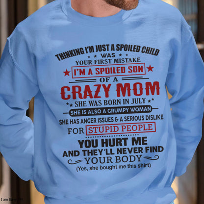 Spoiled Son of a Crazy July Mom Shirt – Birthday Gift from Mom / Woman - ccdi07 (SKU10-174-07)