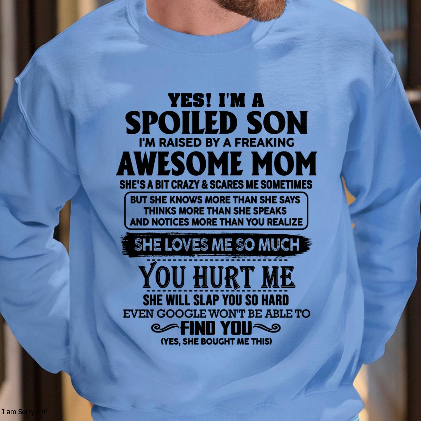 YES! I'M A SPOILED SON I'm raised by a freaking AWESOME MOM - FROM WOMAN FMA ccdi00 (SKU-SPW-00)