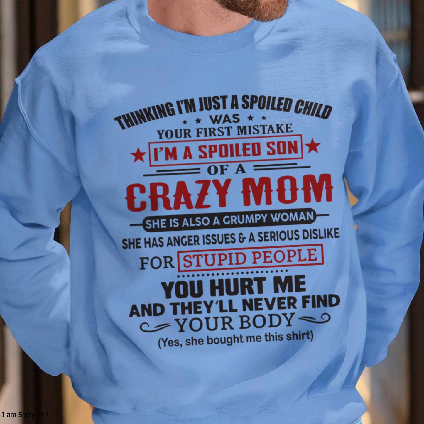 Spoiled Son of a Crazy Mom Shirt – Birthday Gift from Mom / Woman - ccdi00 (SKU10-174-00)