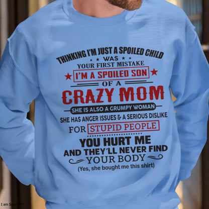 Spoiled Son of a Crazy Mom Shirt – Birthday Gift from Mom / Woman - ccdi00 (SKU10-174-00)