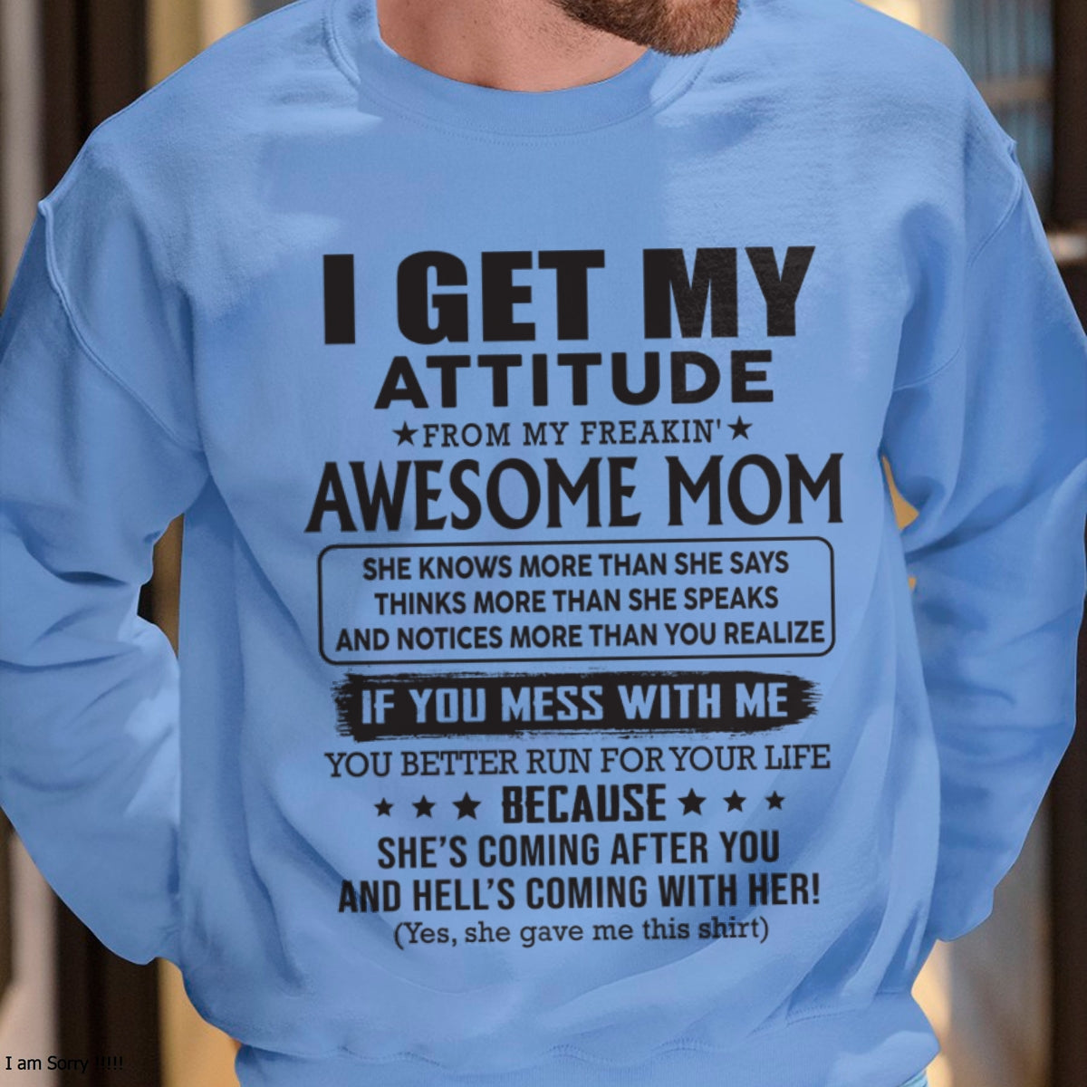 ccdi00 I GET MY ATTITUDE FROM AWESOME MOM - to my son from Mom - (SKU08-17-00)
