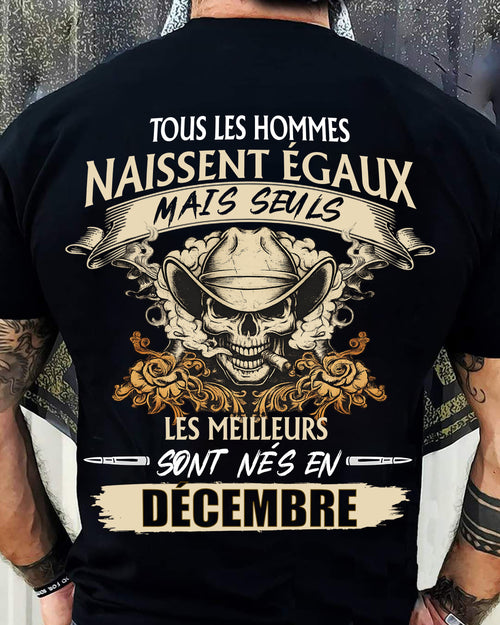 Tous les Hommes Naissent Égaux – Les Meilleurs Sont Nés en Décembre - T-Shirt Homme Caractère Fort - male fr12 / CCDI12 (SKU26T-01172-12)
