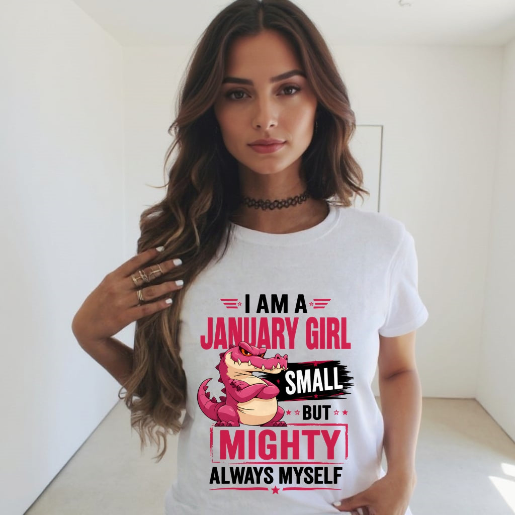 ccdi01 - I AM A JANUARY GIRL SMALL BUT MIGHTY ALWAYS MYSELF - Birthday Gift For January Girls - FMA (SKU2607-105-01)