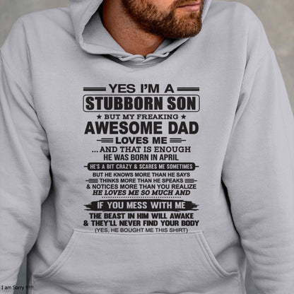 Yes I’m A Stubborn Son T-Shirt – Birthday Gift From April Dad / Man - ccdi04 (SKU10-142-04)