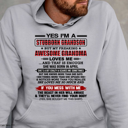 Yes I’m A Stubborn Grandson T-Shirt – Birthday Gift From April Grandma / Woman - ccdi04 (SKU2608-210-04)