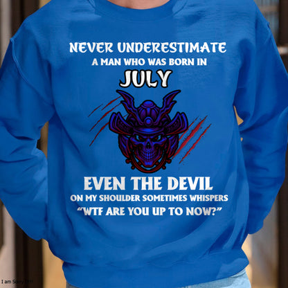 NEVER UNDERESTIMATE A MAN BORN IN JULY ccdi07 male (SKU-S1-07)