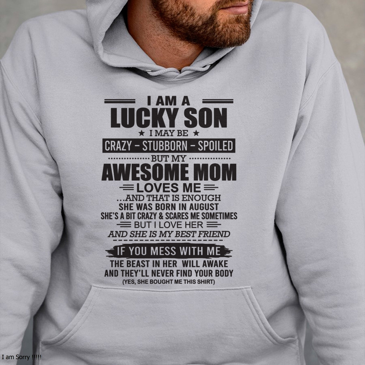 ccdi08 - I AM A LUCKY SON I MAY BE "CRAZY – STUBBORN – SPOILED" - Birthday Gift From August Mom / Woman (SKU2602-122-08)