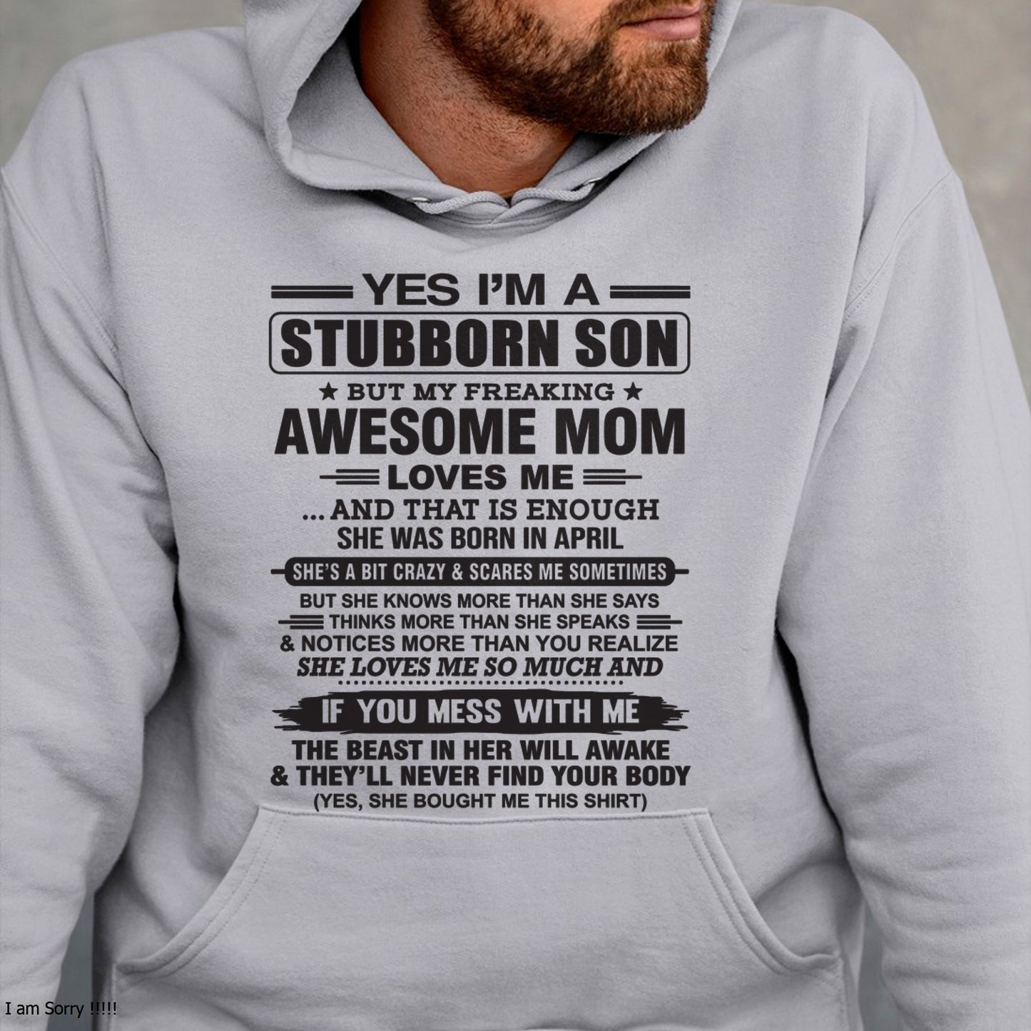 Yes I’m A Stubborn Son T-Shirt – Birthday Gift From April Mom / Woman - ccdi04 (SKU10-145-04)