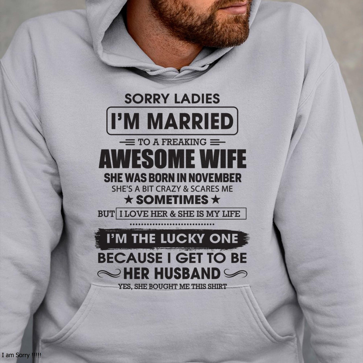 November - Sorry Ladies I'm Married To A Freaking Awesome Wife - Gift For Husband From Wife - CCDI11 (SKU06-45-11)