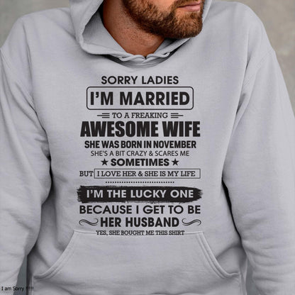 November - Sorry Ladies I'm Married To A Freaking Awesome Wife - Gift For Husband From Wife - CCDI11 (SKU06-45-11)