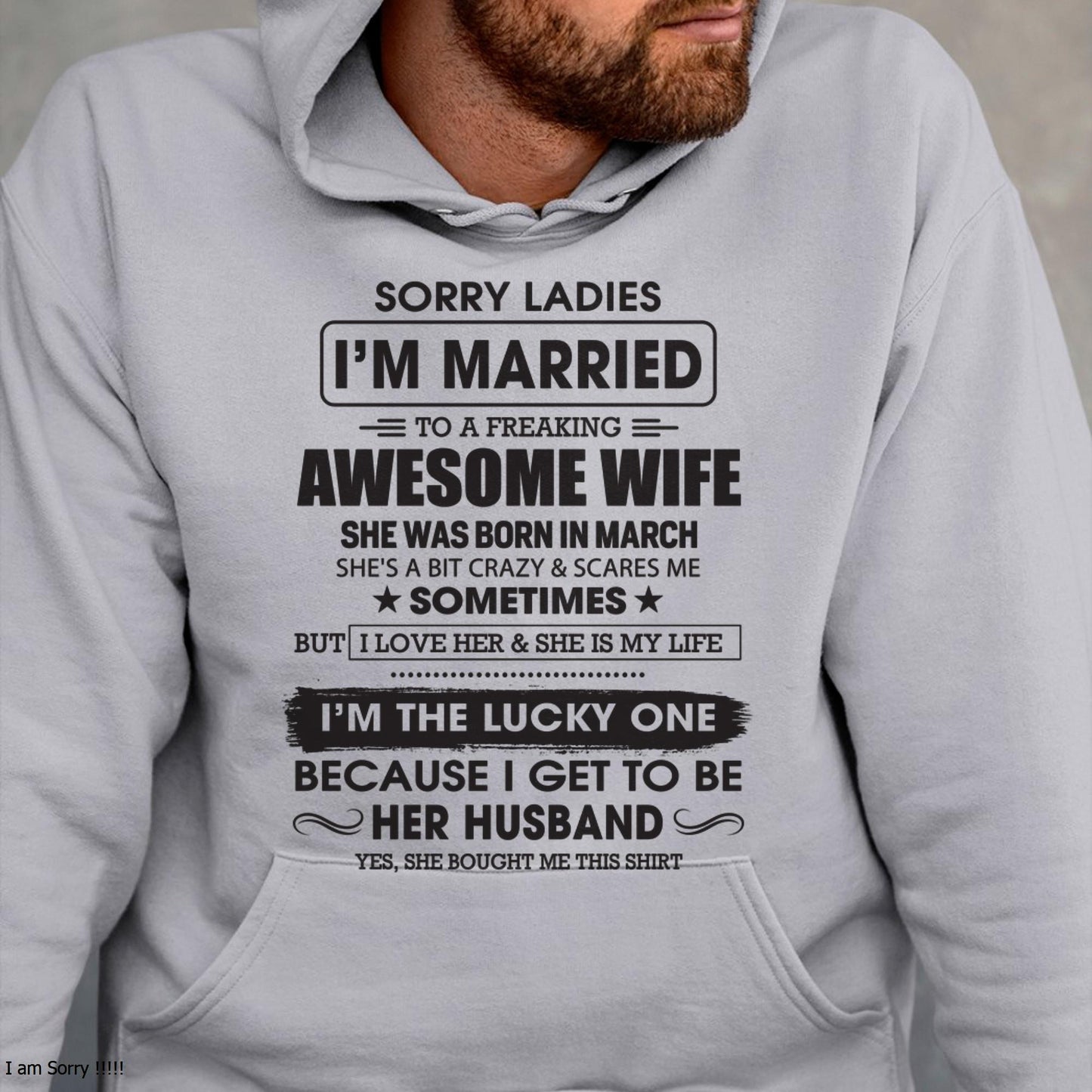 March - Sorry Ladies I'm Married To A Freaking Awesome Wife - Gift For Husband From Wife - CCDI03 (SKU06-45-03)