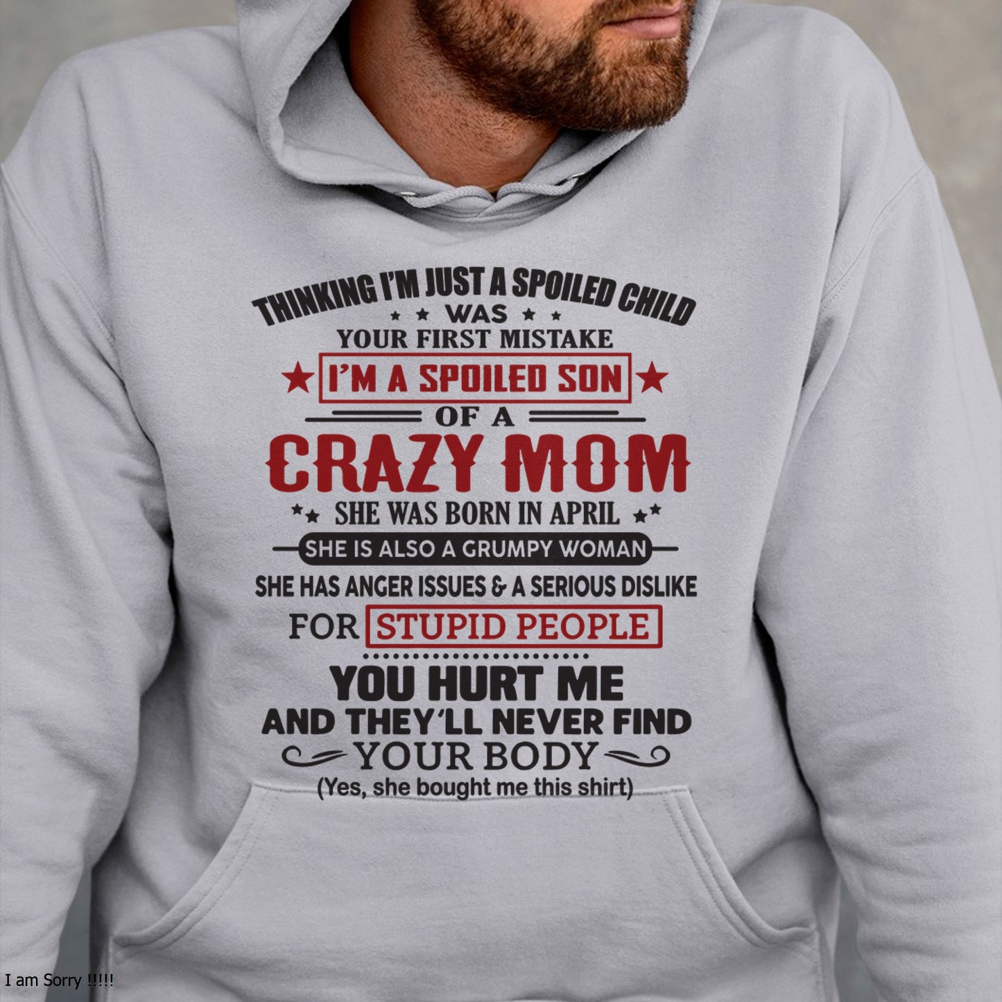 Spoiled Son of a Crazy April Mom Shirt – Birthday Gift from Mom / Woman - ccdi04 (SKU10-174-04)