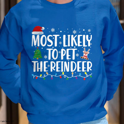 Christmas Shirts for Family, Funny christmas shirts, Christmas Unisex T-Shirt/Hoodie/Sweatshirt HLT00 - Most Likely To Pet The Reindeer Family Matching Christmas T-Shirt