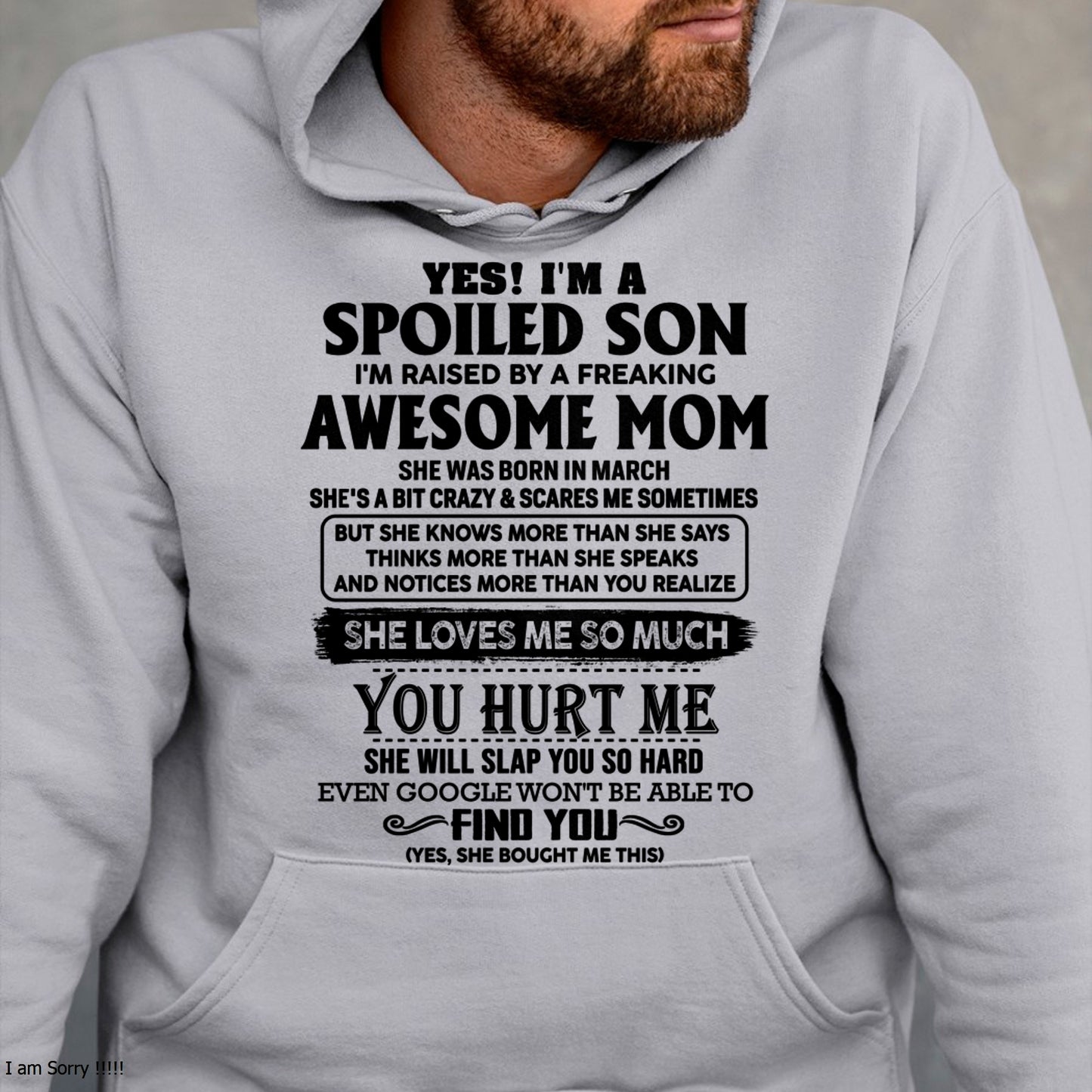 MARCH – YES! I'M A SPOILED SON I'm raised by a freaking AWESOME MOM - FROM WOMAN FMA ccdi03 (SKU-SPW-03)