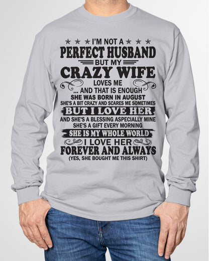 I'm Not A Pefect Husband But My Crazy Wife Loves Me T-Shirt – Birthday Gift From August Wife / Woman - ccdi08 (SKU12-243-08)