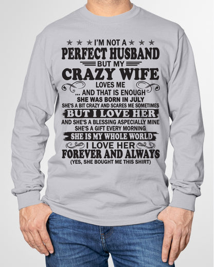 I'm Not A Pefect Husband But My Crazy Wife Loves Me T-Shirt – Birthday Gift From July Wife / Woman - ccdi07 (SKU12-243-07)
