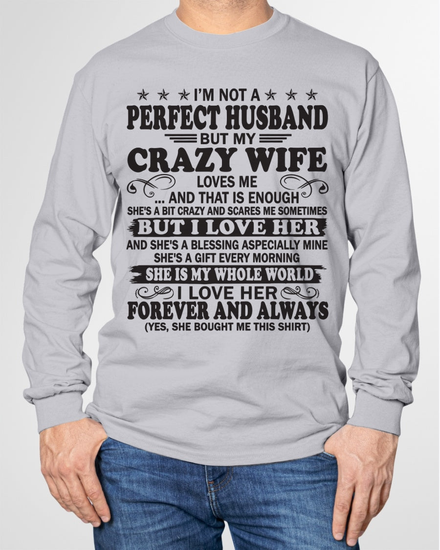 I'm Not A Pefect Husband But My Crazy Wife Loves Me T-Shirt – Birthday Gift From Wife / Woman - ccdi00 (SKU12-243-00)
