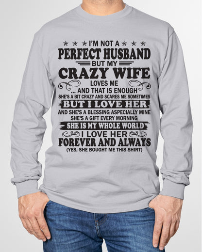 I'm Not A Pefect Husband But My Crazy Wife Loves Me T-Shirt – Birthday Gift From Wife / Woman - ccdi00 (SKU12-243-00)