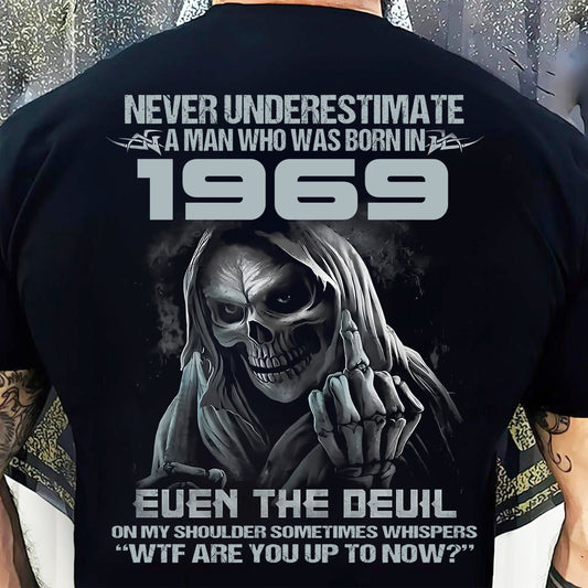 NEVER UNDERESTIMATE A MAN WHO WAS BORN IN 1969 - US1969 (SKU07-58-1969) male
