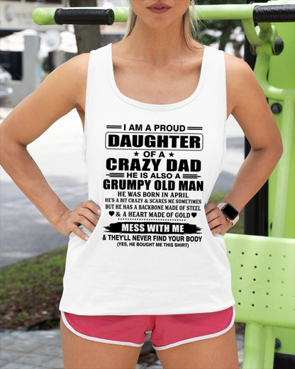 ccdi04 - I AM A PROUD DAUGHTER OF A CRAZY DAD - Birthday Gift From April Dad / Man - (SKU2609-85-04)