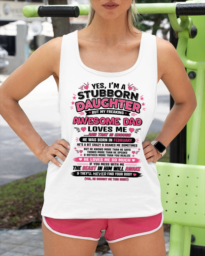 ccdi02 - Yes I’m A Stubborn Daughter T-Shirt – Birthday Gift From February Dad / Man - (SKU2604-28-02)