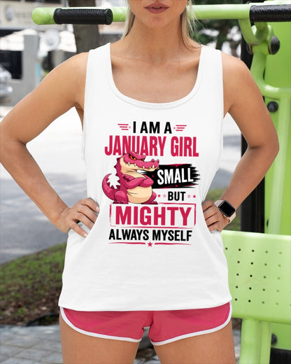 ccdi01 - I AM A JANUARY GIRL SMALL BUT MIGHTY ALWAYS MYSELF - Birthday Gift For January Girls - FMA (SKU2607-105-01)