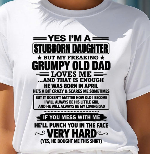 Stubborn Daughter T-Shirt – Funny Birthday Gift From April Dad - ccdi04 (SKU2609-217-04)