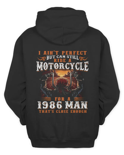 I AIN'T PERFECT BUT CAN STILL RIDE A MOTORCYCLE FOR A 1986 MAN US1986