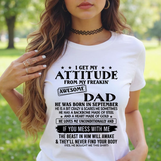 September - I Get My Attitude From My Freakin' Awesome Dad - Birthday Gift From September Dad / Man - ccdi09 (SKU2603-237-09)